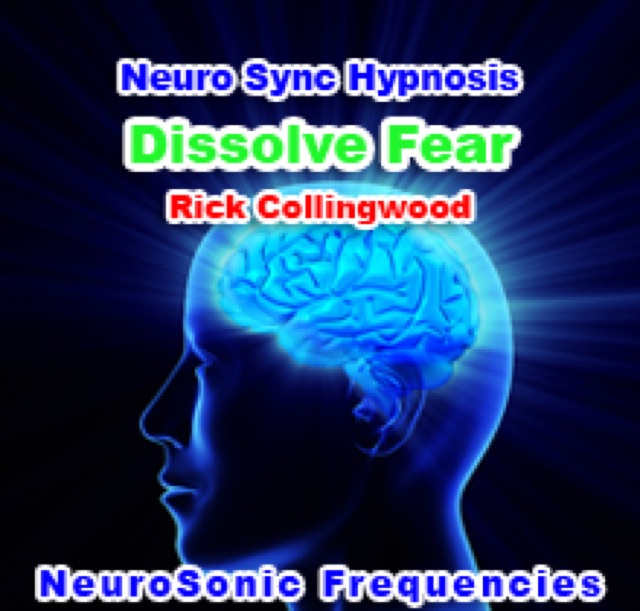 Dissolve Fear (Neuro-Sync)